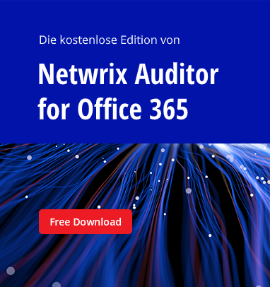Die kostenlose Edition  von Netwrix Auditor for Office 365